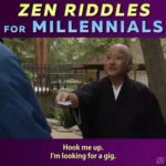 Zen Riddles for Millennials