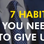 7 Habits you need to give up