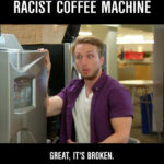 Racist Coffee Machine