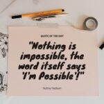Nothing is impossible quote