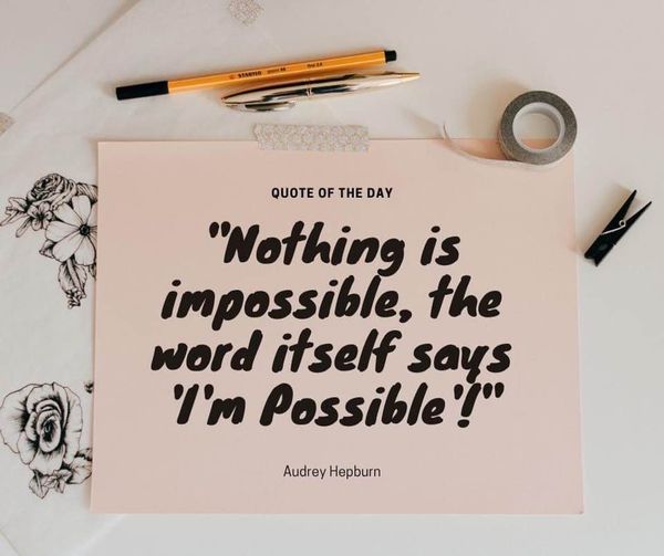 Nothing is impossible quote