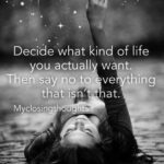 Decide What Kind Of Life You Actually Want